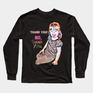 No Thank You Long Sleeve T-Shirt